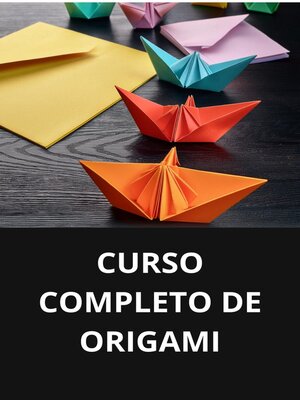 cover image of CURSO COMPLETO DE ORIGAMI